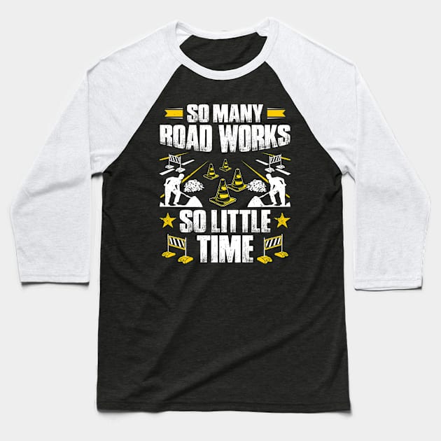 Roadbuilder Road Builder Roadmaker Waymaker Gift Baseball T-Shirt by Krautshirts